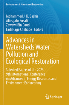 Advances in Watersheds Water Pollution and Ecological Restoration: Selected Papers of the 2023 9th International Conference on Advances in Energy ... (Environmental Science and Engineering)