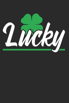 ST. PATRICKS DAY: St. Patricks Day Notebook The perfect gift idea for St. Patricks Day fans. The paperback has 120 white pages with dot matrix that assist you in writing or sketching.