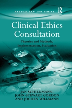 Paperback Clinical Ethics Consultation: Theories and Methods, Implementation, Evaluation Book