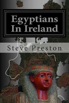 Paperback Egyptians in Ireland: Why Egyptian Artifacts Were Found Book