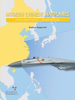 Paperback Modern Chinese Warplanes: Chinese Naval Aviation - Combat Aircraft and Units Book