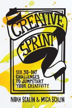 Paperback Creative Sprint: Six 30-Day Challenges to Jumpstart Your Creativity Book