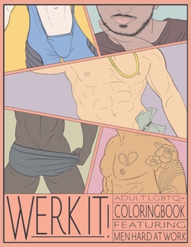 Paperback Werkit!: Adult LGBTQ+ Coloring Book Featuring Men Hard at Work Book