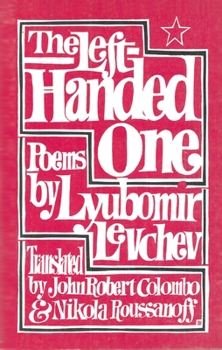 Paperback The Left-Handed One: Poems by Lyubomir Levchev Book