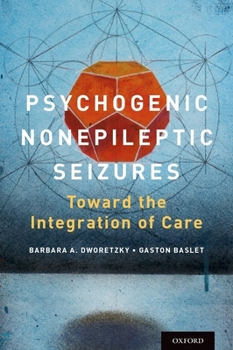 Hardcover Psychogenic Nonepileptic Seizures: Toward the Integration of Care Book