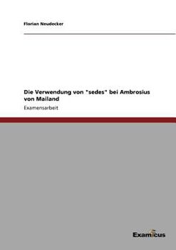 Paperback Die Verwendung von "sedes" bei Ambrosius von Mailand [German] Book