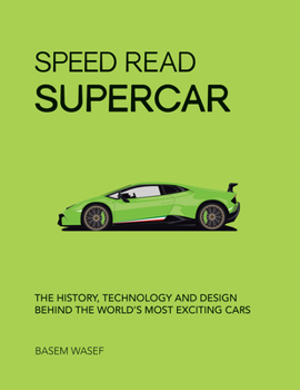 Paperback Speed Read Supercar: The History, Technology and Design Behind the World's Most Exciting Carsvolume 6 Book