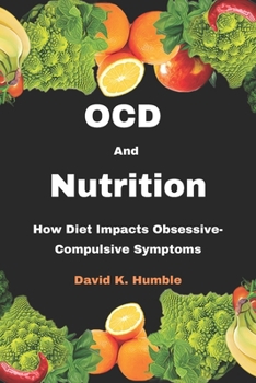 Paperback OCD and Nutrition: How Diet Impacts Obsessive-Compulsive Symptoms Book