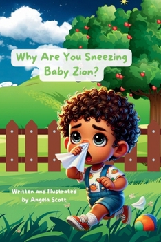 Why are you sneezing Baby Zion? (Baby Zion's Adventures)