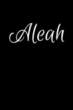 Paperback Aleah: Notebook Journal for Women or Girl with the name Aleah - Beautiful Elegant Bold & Personalized Gift - Perfect for Leav Book