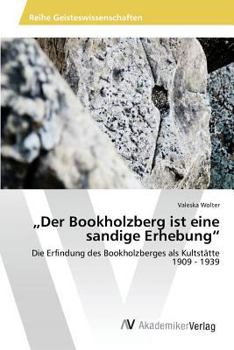 Paperback "Der Bookholzberg ist eine sandige Erhebung" [German] Book