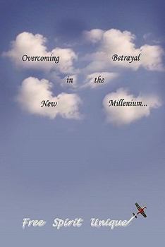 Paperback Overcoming Betrayal in the New Millenium Book