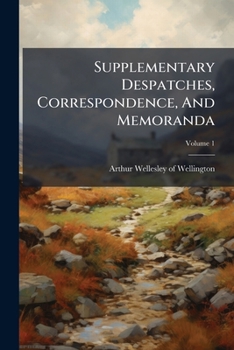 Paperback Supplementary Despatches, Correspondence, And Memoranda; Volume 1 Book