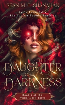 The Daughter Of Darkness - Book 2 of the Whim-Dark Tales