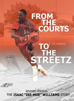 Paperback From The Courts To The Streetz: The Autobiography of Isaac "Ike-Moe" Williams Book