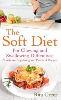 Paperback The Soft Diet: For Chewing and Swallowing Difficulties Book