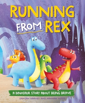 Hardcover A Dinosaur Story: Running from Rex: A Dinosaur Story about Being Brave Book