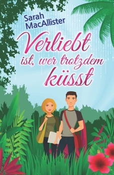 Verliebt Ist, Wer Trotzdem K?sst : Liebesroman