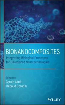 Hardcover Bionanocomposites: Integrating Biological Processes for Bioinspired Nanotechnologies Book
