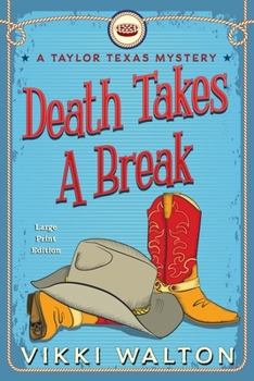Paperback Death Takes A Break (Large Print): A Taylor Texas Mystery Book