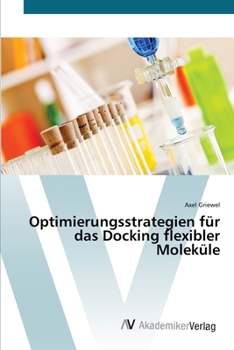 Paperback Optimierungsstrategien für das Docking flexibler Moleküle [German] Book