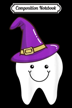 Paperback Composition Notebook: Cute Tooth Witch Hat Dentist Dental Assistant Halloween Journal/Notebook Blank Lined Ruled 6x9 100 Pages Book