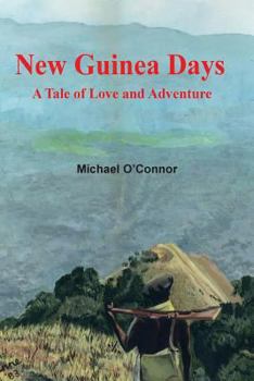 Paperback New Guinea Days: A Tale of Love and Adventure Book