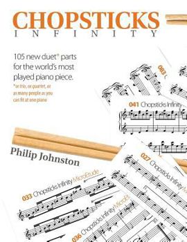 Paperback Chopsticks Infinity: 105 New Duet Parts for the World's Most Played Piano Piece. Book