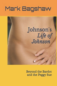 Paperback Johnson's "Life of Johnson": Beyond the Bardot and the Peggy Sue Book