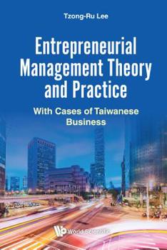 Hardcover Entrepreneurial Management Theory and Practice: With Cases of Taiwanese Business Book