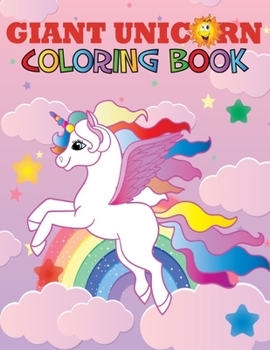 Paperback Giant Unicorn Coloring Book: The big unicorn coloring book for Girls, Toddlers & Kids Ages 1, 2, 3, 4, 5, 6, 7, 8 ! Book