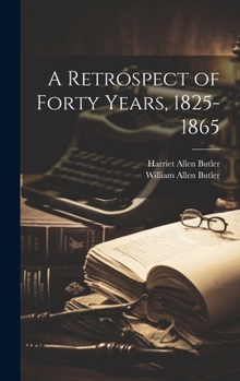 Hardcover A Retrospect of Forty Years, 1825-1865 Book