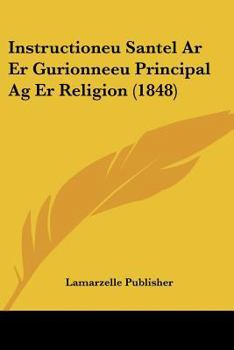 Paperback Instructioneu Santel Ar Er Gurionneeu Principal Ag Er Religion (1848) [Spanish] Book