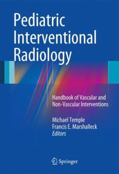 Paperback Pediatric Interventional Radiology: Handbook of Vascular and Non-Vascular Interventions Book