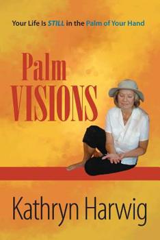 Paperback Palm Visions: Your Life is Still in the Palm of Your Hand Book