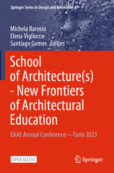 School of Architecture(s) - New Frontiers of Architectural Education: EAAE Annual Conference—Turin 2023 (Springer Series in Design and Innovation)