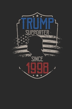 Paperback Trump Supporter Since 1998: Small Lined Notebook (6 X 9 -120 Pages) - Gift Idea For American, American Flag and Birthday Book