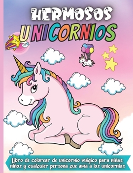 Hermosos Unicornios: Libro De Colorear Para Niñas Y Niños Maravillosos diseños del Unicornio