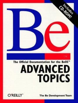 Paperback Be Advanced Topics: The Official Documentation for the BeOS [With *] Book