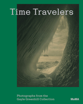 Paperback Time Travelers: Photographs from the Gayle Greenhill Collection Book