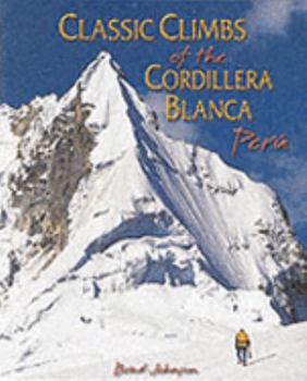 Hardcover Classic Climbs of the Cordillera Blanca, Peru Book