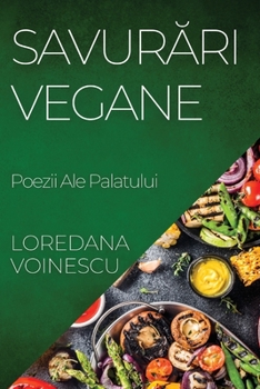Paperback Savurări Vegane: Poezii Ale Palatului [Romanian] Book