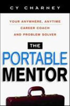 Paperback The Portable Mentor: Your Anywhere, Anytime Career Coach and Problem Solver Book