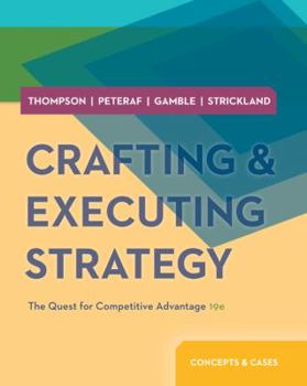 Hardcover Crafting & Executing Strategy: The Quest for Competitive Advantage: Concepts and Cases Book