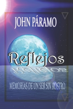 Paperback Reflejos, memorias de un ser sin rostro [Spanish] Book