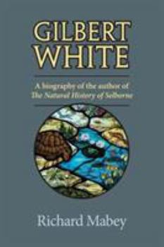 Paperback Gilbert White: A Biography of the Author of the Natural History of Selborne Book