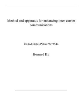 Paperback Method and apparatus for enhancing inter-carrier communications: United States Patent 9973544 Book
