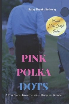 PINK POLKA DOTS: A True Story of Murder - January 4th, 1965 in Hampton, Georgia