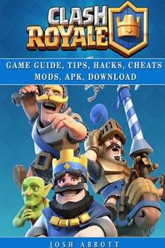 Paperback Clash Royale Guide Guide, Tips, Hacks, Cheats Mods, Apk, Download Book