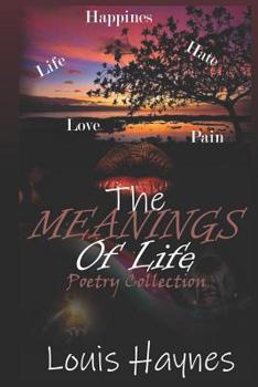 Paperback The Meanings Of Life: Poetry Collection Book